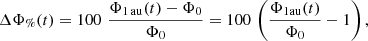 Mathematical equation: $$ \begin{aligned} \Delta \Phi _\%(t) = 100\,\,\frac{\Phi _{1\,\mathrm{au}}(t) - \Phi _0}{\Phi _0} = 100\,\left(\frac{\Phi _{1\mathrm{au}}(t)}{\Phi _0} - 1\right), \end{aligned} $$