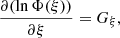 Mathematical equation: $$ \begin{aligned} \frac{\partial (\ln \Phi (\xi ))}{\partial \xi } = G_\xi , \end{aligned} $$