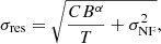 Mathematical equation: $$ \begin{aligned} \sigma _{\mathrm{res} } = \sqrt{\frac{CB^{\alpha }}{T} + \sigma _{\mathrm{NF} }^2}, \end{aligned} $$