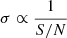 Mathematical equation: $ \sigma \propto \frac{1}{S/N} $