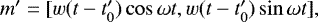 Mathematical equation: $m\prime = [ w(t-t_0\prime) \cos \omega t, w(t-t_0\prime) \sin \omega t],$