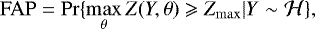 Mathematical equation: \begin{align*} \mathrm{FAP} = \mathrm{Pr} \{ \max _{\theta} Z(Y,\theta) \geqslant Z_{\mathrm{max}} | Y \sim \mathcal{H}\}, \end{align*}