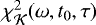 Mathematical equation: $\chi^2_{\mathcal{K}}(\omega, t_0,\tau)$
