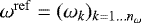 Mathematical equation: $\omega^{\mathrm{ref}} = (\omega_k)_{k=1\ldots n_{\omega}}$