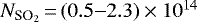 Mathematical equation: $N_{\textrm{SO}_2}\,{=}\,(0.5{-}2.3)\times 10^{14}$