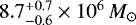 Mathematical equation: $8.7^{+0.7}_{-0.6} \times 10^{6} \, {M_{\odot}}$