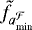 Mathematical equation: $\tilde{f}_{a_{\textrm{min}}^{\mathcal{F}}}$