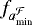 Mathematical equation: $f_{a_{\textrm{min}}^{\mathcal{F}}}$