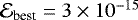 Mathematical equation: $\mathcal{E}_{\text{best}} = 3\times10^{-15}$