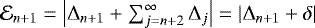 Mathematical equation: $ \mathcal{E}_{n+1} = \left | \Delta_{n+1} + \sum_{j=n+2}^{\infty} \Delta_j \right |=\left | \Delta_{n+1} + \delta \right |$