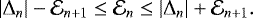 Mathematical equation: \begin{equation*} \left | \Delta_n \right | - \mathcal{E}_{n+1} \le \mathcal{E}_{n} \le \left | \Delta_n \right | + \mathcal{E}_{n+1}.\end{equation*}