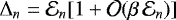 Mathematical equation: $\Delta_n = \mathcal{E}_{n}[1+\mathcal{O}(\beta\, \mathcal{E}_n)]$