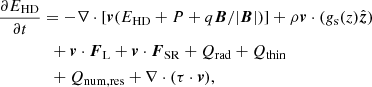 Mathematical equation: $$ \begin{aligned}&\frac{\partial E_{\mathrm{HD} }}{\partial t}=-\nabla \cdot [{\boldsymbol{v}}(E_{\mathrm{HD} }+P+q{\boldsymbol{B}}/|{\boldsymbol{B}}|)] +\rho {\boldsymbol{v}}\cdot ({g}_{\mathrm{s} }(z)\hat{{\boldsymbol{z}}})\nonumber \\&\qquad \qquad +{\boldsymbol{v}}\cdot {\boldsymbol{F}}_{\mathrm{L} } +{\boldsymbol{v}}\cdot {\boldsymbol{F}}_{\mathrm{SR} }+Q_{\mathrm{rad} } +Q_{\mathrm{thin} }\nonumber \\&\qquad \qquad +Q_{\mathrm{num,res} } + \nabla \cdot (\tau \cdot {\boldsymbol{v}}),\end{aligned} $$