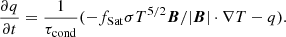 Mathematical equation: $$ \begin{aligned}&\frac{\partial q}{\partial t}=\frac{1}{\tau _{\mathrm{cond} }}(-f_{\mathrm{Sat} }\sigma T^{5/2}{\boldsymbol{B}}/|{\boldsymbol{B}}|\cdot \nabla T-q). \end{aligned} $$