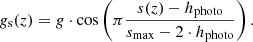 Mathematical equation: $$ \begin{aligned} {g}_{\mathrm{s} }(z) = {g}\cdot \cos \left(\pi \frac{s(z)-h_{\mathrm{photo} }}{s_{\mathrm{max} }-2\cdot h_{\mathrm{photo} }}\right). \end{aligned} $$