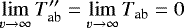 Mathematical equation: \begin{equation*} \lim_{v\to \infty} T_{\textrm{ab}}\prime\prime = \lim_{v\to \infty} T_{\textrm{ab}} = 0 \end{equation*}