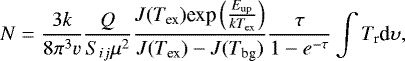 Mathematical equation: \begin{eqnarray*} N= \frac{3k}{8\pi^3v}\frac{Q}{S_{ij}\mu^2} \frac{J(T_{\textrm{ex}})\textrm{exp}\left(\frac{E_{\textrm{up}}}{kT_{\textrm{ex}}}\right)}{J(T_{\textrm{ex}})-J(T_{\textrm{bg}})} \frac{\tau}{1-e^{-\tau}} \int T_{\textrm{r}} \textrm{d}\upsilon ,\end{eqnarray*}