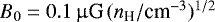 Mathematical equation: $B_0 = 0.1 \, \upmu {\textrm{G}} \, (n_{\textrm{H}} / {\textrm{cm}^{-3}})^{1/2}$