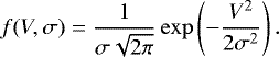 Mathematical equation: \begin{align*}f(V,\sigma) = \frac{1}{\sigma\sqrt{2\pi}} \exp\left(- \frac{V^2}{2\sigma^2} \right).\end{align*}