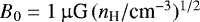 Mathematical equation: $B_0 = 1 \, \upmu {\textrm{G}} \, (n_{\textrm{H}} /{\textrm{cm}^{-3}})^{1/2}$