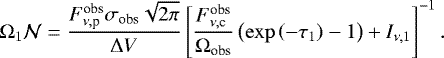 Mathematical equation: \begin{align*}\Omega_1 \mathcal{N} = \frac{F_{\nu,\textrm{p}}^{\textrm{obs}} \sigma_{\textrm{obs}}\sqrt{2\pi}}{\Delta V} \left[\frac{F_{\nu,\textrm{c}}^{\textrm{obs}}}{\Omega_{\textrm{obs}}} \left(\exp \left(- \tau_1\right) - 1 \right)+ I_{\nu,1} \right]^{-1}.\end{align*}
