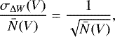 Mathematical equation: \begin{align*}\frac{\sigma_{\Delta W}(V)}{\bar{N}(V)} = \frac{1}{\sqrt{\bar{N}(V)}},\end{align*}