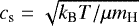 Mathematical equation: $c_{\textrm{s}} = \sqrt{k_{\textrm{B}}T/\mu m_{\textrm{H}}}$