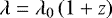 Mathematical equation: $\lambda = \lambda_0 \left(1 + z \right)$