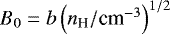 Mathematical equation: $B_0 = b \left(n_{\textrm{H}}/{\textrm{cm}^{-3}}\right)^{1/2}$