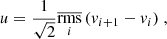 Mathematical equation: $$ \begin{aligned} u = \frac{1}{\sqrt{2}} \underset{i}{\overline{\mathrm{rms} }} \, ({ v}_{i+1} - { v}_i) \;, \end{aligned} $$
