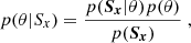 Mathematical equation: $$ \begin{aligned} p (\theta | {S_x}) = \frac{p (\boldsymbol{S_x} | \theta ) p (\theta )}{p (\boldsymbol{S_x})} \;, \end{aligned} $$