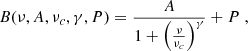 Mathematical equation: $$ \begin{aligned} B (\nu , A, \nu _c, \gamma , P) = \frac{A}{1 + \left(\frac{\nu }{\nu _c}\right)^\gamma } + P \;, \end{aligned} $$