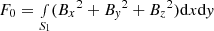 Mathematical equation: $ F_{0}=\smallint_{S_1}({B_x}^2+{B_{\it y}}^2+{B_z}^2){\rm d}x{\rm d}{\it y} $