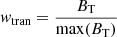 Mathematical equation: $ \mathit{w}_{\mathrm{tran}} = \frac{B_{\mathrm{T}}}{\max(B_{\mathrm{T}})} $