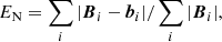 Mathematical equation: $$ \begin{aligned} E_{\rm N}=\sum _{i}|\boldsymbol{B}_{i}-\boldsymbol{b}_{i}|/\sum _{i}|\boldsymbol{B}_{i}|, \end{aligned} $$