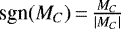 Mathematical equation: $\textrm{sgn}(M_C)\,{=}\,\frac{M_C}{\left| M_C \right|}$