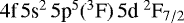 Mathematical equation: $4\textrm{f}\,5\textrm{s}^{2}\,5\textrm{p}^{5}(^{3}\textrm{F})\,5\textrm{d}~^{2}\textrm{F}_{7/2}$