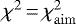 Mathematical equation: $\chi^2\,{=}\,\chi^2_{\mathrm{aim}}$
