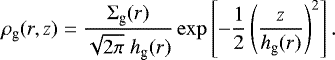 Mathematical equation: \begin{equation*}\rho_{\textrm{g}} (r,z) = \frac{\Sigma_{\textrm{g}}(r)}{\sqrt{2\pi}\;h_{\textrm{g}}(r)} \exp\left[- \frac{1}{2} \left(\frac{z}{h_{\textrm{g}}(r)}\right)^2\right].\end{equation*}