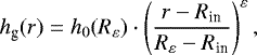 Mathematical equation: \begin{equation*}h_{\textrm{g}}(r) = h_0(R_{\varepsilon}) \cdot \left(\frac{r - R_{\textrm{in}}}{R_{\varepsilon}-R_{\textrm{in}}}\right)^{\varepsilon},\end{equation*}