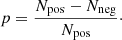 Mathematical equation: $$ \begin{aligned} p = \frac{N_{\rm pos} - N_{\rm neg}}{N_{\rm pos}}\cdot \end{aligned} $$