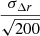 Mathematical equation: $ \frac{\sigma_{\Delta r}}{\sqrt{200}} $