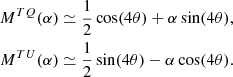 Mathematical equation: $$ \begin{aligned} M^{TQ}(\alpha )&\simeq \frac{1}{2} \cos (4 \theta ) + \alpha \sin (4 \theta ),\nonumber \\ M^{TU}(\alpha )&\simeq \frac{1}{2} \sin (4 \theta ) - \alpha \cos (4 \theta ) . \end{aligned} $$