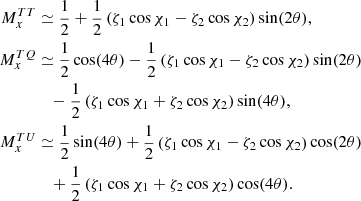 Mathematical equation: $$ \begin{aligned} M^{TT}_{x}&\simeq \frac{1}{2} + \frac{1}{2} \left(\zeta _1 \cos \chi _1 -\zeta _2 \cos \chi _2 \right)\sin (2\theta ), \nonumber \\ M^{TQ}_{x}&\simeq \frac{1}{2} \cos (4 \theta ) -\frac{1}{2} \left(\zeta _1 \cos \chi _1-\zeta _2 \cos \chi _2 \right)\sin (2\theta )\nonumber \\&\quad -\frac{1}{2}\left(\zeta _1 \cos \chi _1 +\zeta _2 \cos \chi _2 \right) \sin (4\theta ),\nonumber \\ M^{TU}_{x}&\simeq \frac{1}{2} \sin (4 \theta ) + \frac{1}{2} \left(\zeta _1 \cos \chi _1 -\zeta _2 \cos \chi _2 \right)\cos (2\theta )\nonumber \\&\quad +\frac{1}{2} \left(\zeta _1 \cos \chi _1 +\zeta _2 \cos \chi _2\right) \cos (4\theta ) . \end{aligned} $$