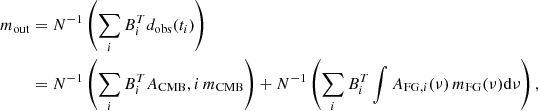 Mathematical equation: $$ \begin{aligned} m_{\rm out}&= N^{-1} \left( \sum _i B_i^T d_{\rm obs}(t_i) \right)\nonumber \\&= N^{-1} \left( \sum _i B_i^T A_{\rm CMB},i \, m_{\rm CMB}\right) + N^{-1} \left(\sum _i B_i^T \int A_{\mathrm{FG},i}(\nu ) \, m_{\rm FG}(\nu ) \mathrm{d}\nu \right), \end{aligned} $$