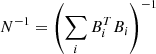 Mathematical equation: $$ \begin{aligned} N^{-1} = \left(\sum _i B_i^T B_i \right)^{-1} \end{aligned} $$