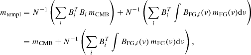 Mathematical equation: $$ \begin{aligned} m_{\rm templ}&= N^{-1} \left(\sum _i B_i^T B_{i} \, m_{\mathrm{CMB}}\right) + N^{-1} \left(\sum _i B_i^T \int B_{\mathrm{FG},i}(\nu ) \, m_{\mathrm{FG}}(\nu ) \mathrm{d}\nu \right)\nonumber \\&= m_{\mathrm{CMB}} + N^{-1} \left(\sum _i B_i^T \int B_{\mathrm{FG},i}(\nu ) \, m_{\mathrm{FG}}(\nu ) \mathrm{d}\nu \right) , \end{aligned} $$