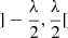 Mathematical equation: $ ]-\frac{\lambda}{2}, \frac{\lambda}{2}[ $