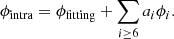 Mathematical equation: $$ \begin{aligned} \phi _{\mathrm{intra} } = \phi _{\mathrm{fitting} } + \sum _{i \ge 6} a_i \phi _{i}. \end{aligned} $$