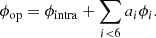 Mathematical equation: $$ \begin{aligned} \phi _{\mathrm{op} } = \phi _{\mathrm{intra} } + \sum _{i<6} a_i \phi _i .\end{aligned} $$